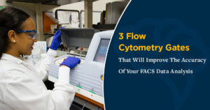 3 Flow Cytometry Gates That Will Improve The Accuracy Of Your FACS Data Analysis