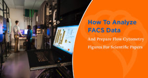 How To Analyze FACS Data And Prepare Flow Cytometry Figures For Scientific Papers
