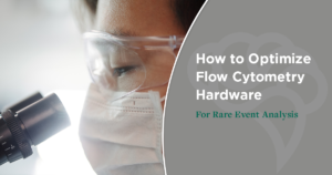 How to Optimize Flow Cytometry Hardware For Rare Event Analysis