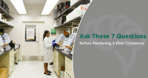 Ask These 7 Questions Before Purchasing A Flow Cytometer