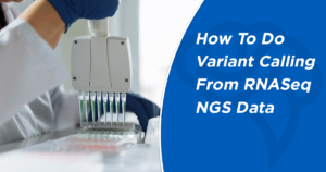 How To Do Variant Calling From RNASeq NGS Data