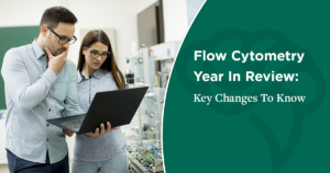 Flow Cytometry Year in Review: Key Changes To Know